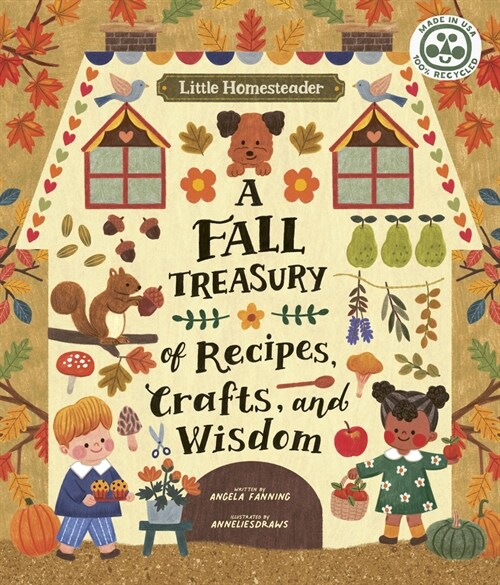 Little Homesteader: A Fall Treasury of Recipes, Crafts, and Wisdom (Hardcover)