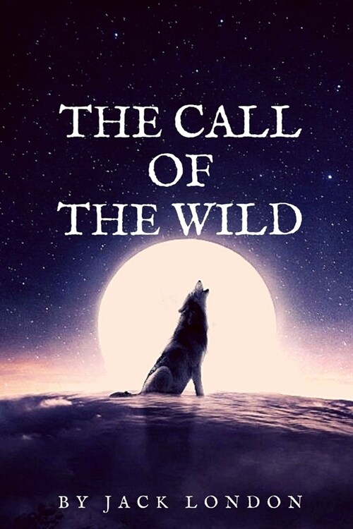 The Call of the Wild: Original Classics and Annotated (Paperback)