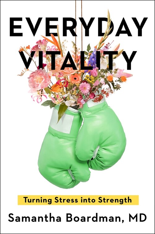 Everyday Vitality: Turning Stress Into Strength (Hardcover)