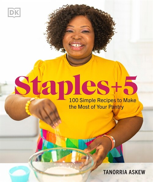 Staples + 5: 100 Simple Recipes to Make the Most of Your Pantry (Paperback)