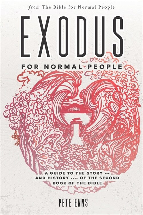 Exodus for Normal People: A Guide to the Story-and History-of the Second Book of the Bible (Paperback)