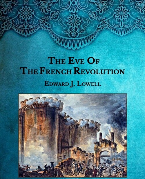 The Eve Of The French Revolution: Large Print (Paperback)