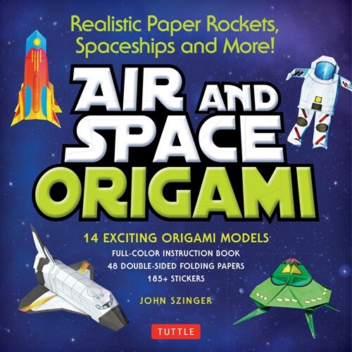 Air and Space Origami Kit: Realistic Paper Rockets, Spaceships and More! [Instruction Book, 48 Folding Papers, 185] Stickers, 14 Origami Models] (Other)