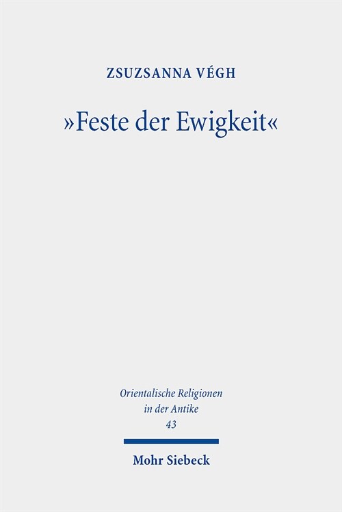 Feste Der Ewigkeit: Untersuchungen Zu Den Abydenischen Kulten Wahrend Des Alten Und Mittleren Reiches (Hardcover)