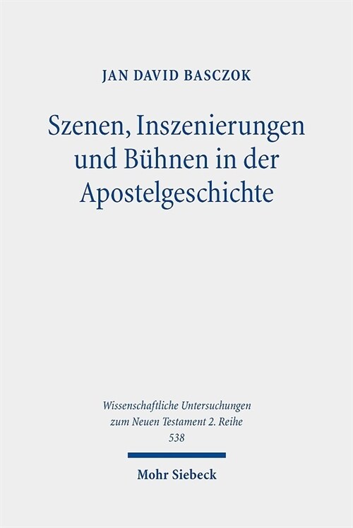 Szenen, Inszenierungen Und Buhnen in Der Apostelgeschichte (Paperback)
