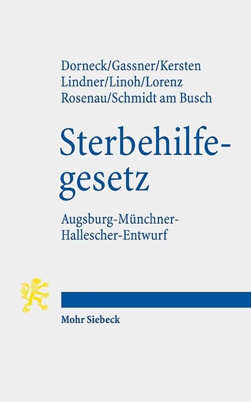 Gesetz Zur Gewahrleistung Selbstbestimmten Sterbens Und Zur Suizidpravention: Augsburg-Munchner-Hallescher-Entwurf (Amhe-Sterbehilfeg) (Paperback)