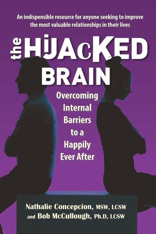 The Hijacked Brain: Overcoming Internal Barriers to a Happily Ever After (Paperback)