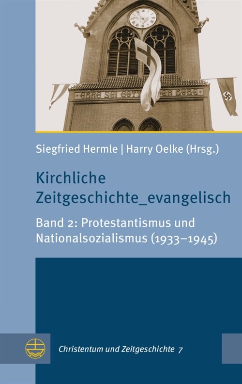 Kirchliche Zeitgeschichte_evangelisch: Band 2: Protestantismus Und Nationalsozialismus (1933-1945) (Paperback)