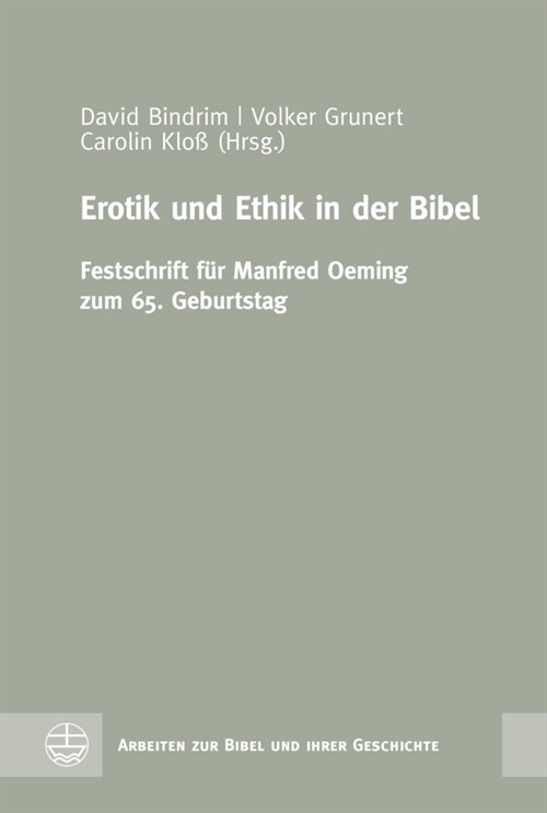 Erotik Und Ethik in Der Bibel: Festschrift Fur Manfred Oeming Zum 65. Geburtstag (Hardcover)