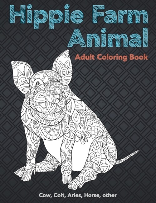 Hippie Farm Animal - Adult Coloring Book - Cow, Сolt, Aries, Horse, other (Paperback)