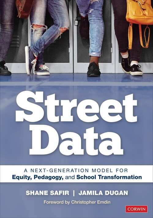Street Data: A Next-Generation Model for Equity, Pedagogy, and School Transformation (Paperback)