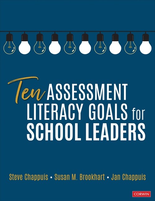 Ten Assessment Literacy Goals for School Leaders (Paperback)