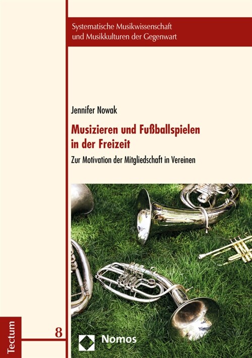 Musizieren Und Fussballspielen in Der Freizeit: Zur Motivation Der Mitgliedschaft in Vereinen (Paperback)