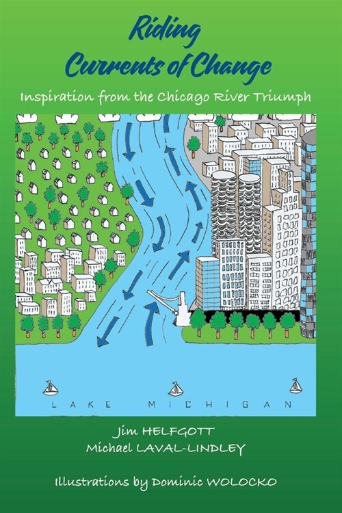 Riding Currents of Change: Inspiration from the Chicago River Triumph (Paperback)
