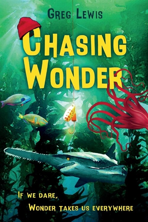 Chasing Wonder: If We Dare, Wonder Takes Us Everywhere (Paperback)