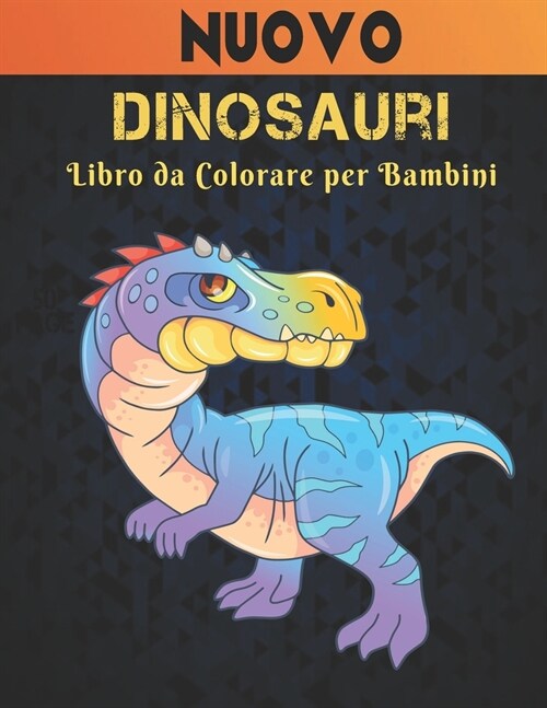 Libro da Colorare per Bambini Dinosauri: Dinosauro Libro da Colorare 50 Disegni di Dinosauri per Colorare Divertente Libro da Colorare Dinosauri per B (Paperback)