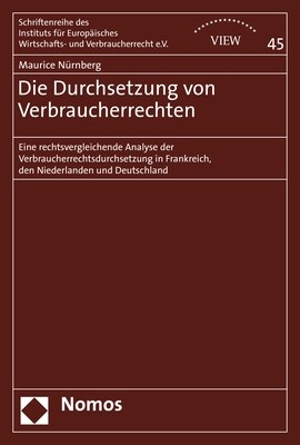 Die Durchsetzung Von Verbraucherrechten: Eine Rechtsvergleichende Analyse Der Verbraucherrechtsdurchsetzung in Frankreich, Den Niederlanden Und Deutsc (Paperback)