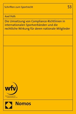 Die Umsetzung Von Compliance-Richtlinien in Internationalen Sportverbanden Und Die Rechtliche Wirkung Fur Deren Nationale Mitglieder (Paperback)