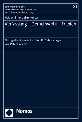 Verfassung - Gemeinwohl - Frieden: Nachgedacht Aus Anlass Des 85. Geburtstages Von Peter Haberle (Paperback)