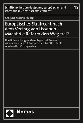 Europaisches Strafrecht Nach Dem Vertrag Von Lissabon: Macht Die Reform Den Weg Frei?: Eine Untersuchung Der Grundlagen Und Grenzen Materieller Strafr (Paperback)
