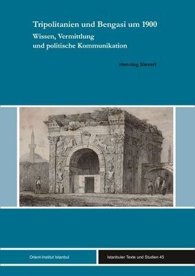 Tripolitanien Und Bengasi Um 1900: Wissen, Vermittlung Und Politische Kommunikation (Hardcover)