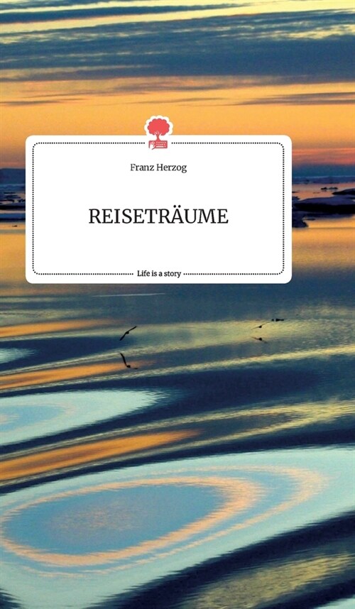 REISETR훃ME. Life is a Story - story.one (Hardcover)