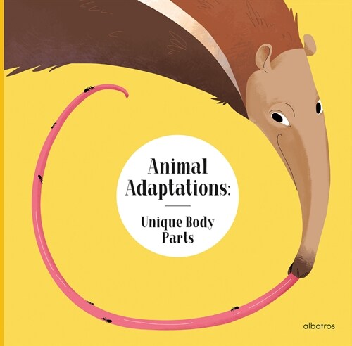 Animal Adaptations: Unique Body Parts (Hardcover)
