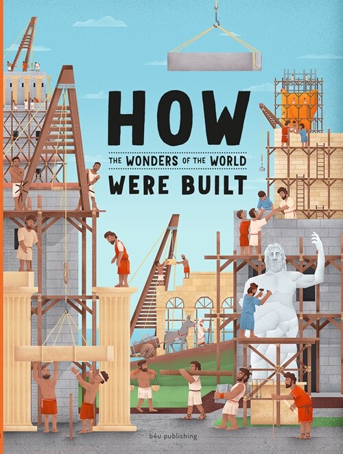 How the Seven Wonders of the Ancient World Were Built (Hardcover)