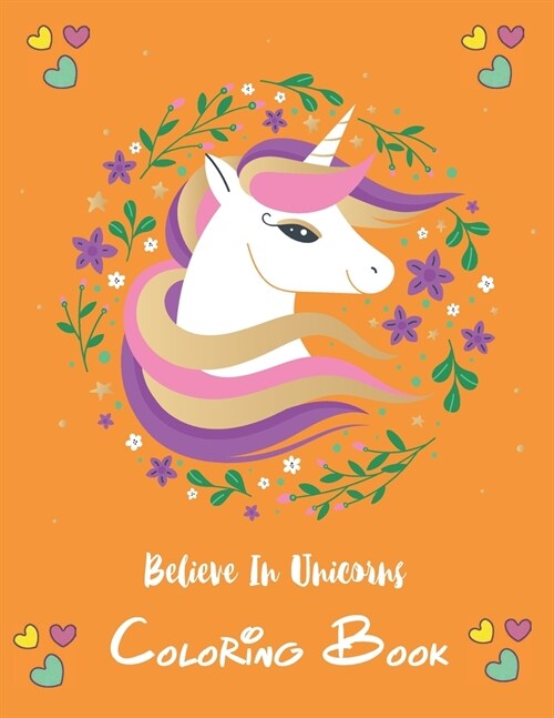 Believe in Unicorns Coloring Book: For Kids Ages 4-8 (8,5x11 inch) (Paperback)