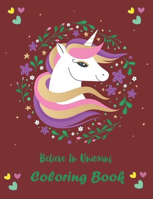 Belive in Unicorns Coloring Book: For Kids Ages 4-8 (8,5x11 inch) (Paperback)