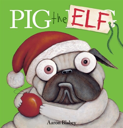 Pig the Elf (Pig the Pug) (Paperback)