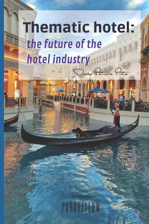 Thematic hotel: the future of the hotel industry (Paperback)