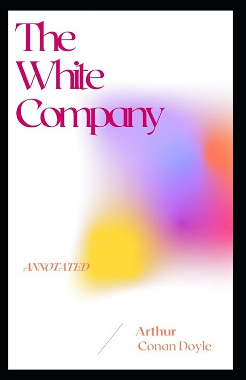 The White Company Annotated (Paperback)