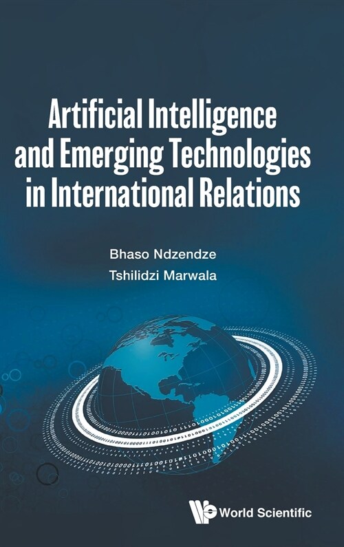 Artificial Intelligence and Emerging Technologies in International Relations (Hardcover)