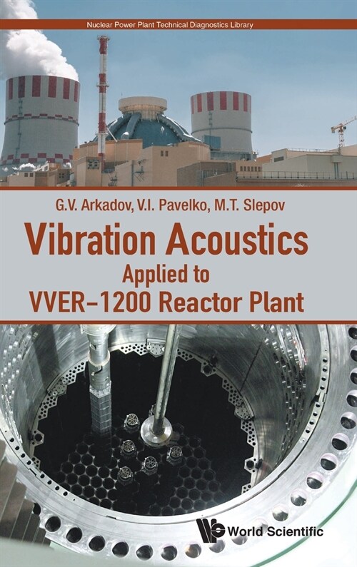 Vibration Acoustics Applied to Vver-1200 Reactor Plant (Hardcover)