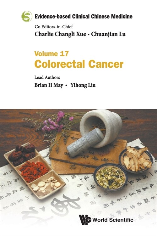 Evidence-Based Clinical Chinese Medicine - Volume 17: Colorectal Cancer (Paperback)