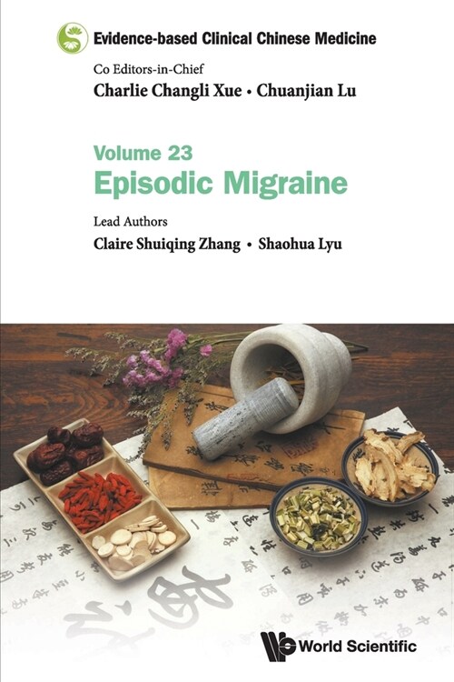 Evidence-Based Clinical Chinese Medicine - Volume 23: Episodic Migraine (Paperback)