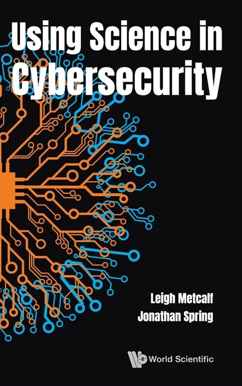 Using Science in Cybersecurity (Hardcover)