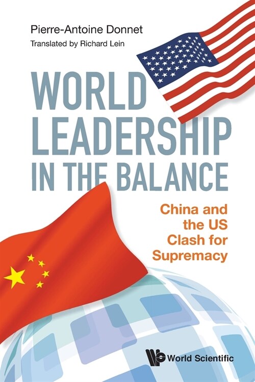 World Leadership in the Balance: China and the Us Clash for Supremacy (Paperback)