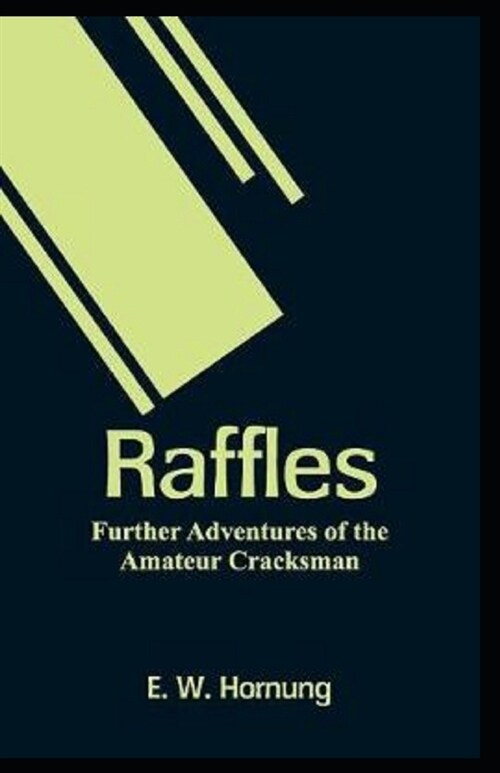 Raffles: Further Adventures of the Amateur Cracksman annotated (Paperback)