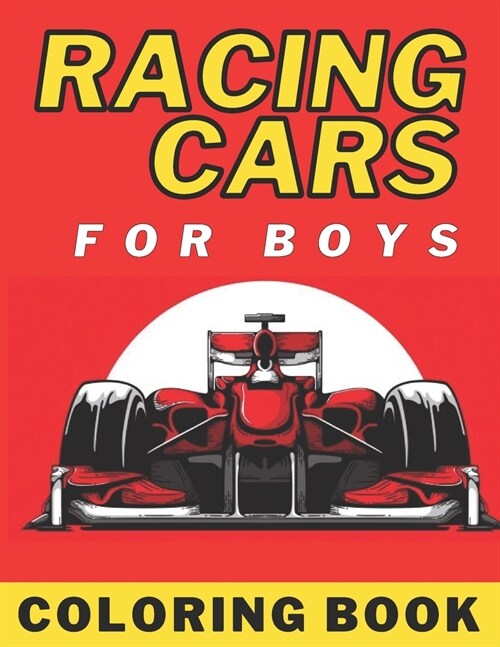 Racing Cars Coloring Book For Boys: Supercars Racing Car Colouring Books For Kids: Gifts For Children Who Loves Race Car (Paperback)
