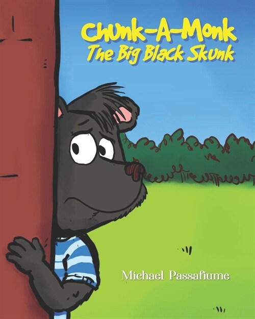 Chunk-A-Monk, The Big Black Skunk: An enjoyable book for children 4-8 about a skunk whos different and how he deals with his differences. (Paperback)