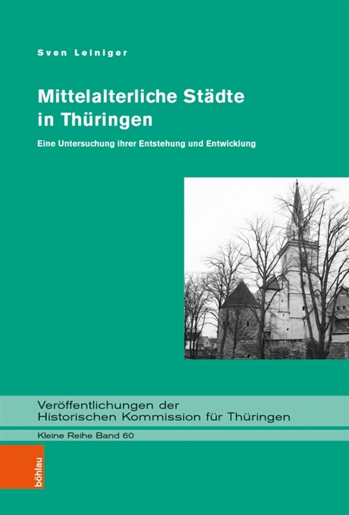 Mittelalterliche Stadte in Thuringen: Eine Untersuchung Ihrer Entstehung Und Entwicklung (Hardcover)