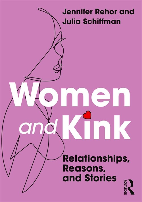 Women and Kink : Relationships, Reasons, and Stories (Paperback)