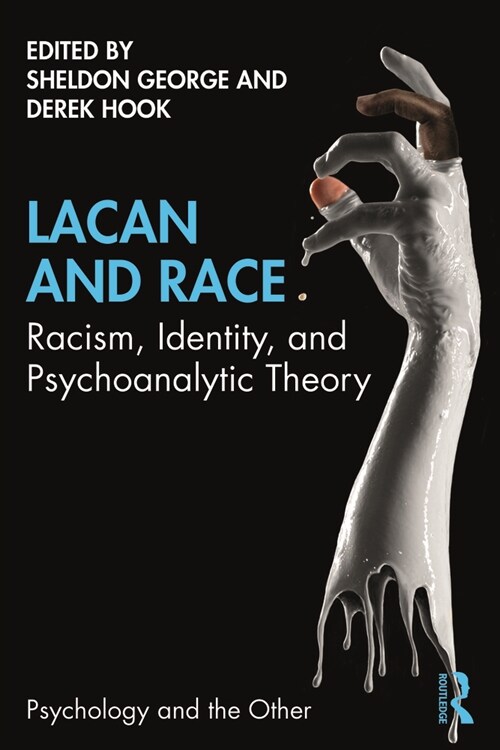 Lacan and Race : Racism, Identity, and Psychoanalytic Theory (Paperback)