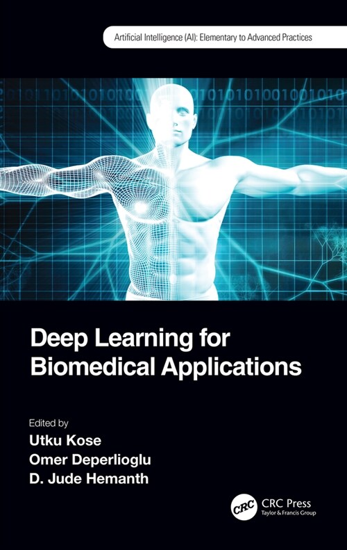 Deep Learning for Biomedical Applications (Hardcover, 1)