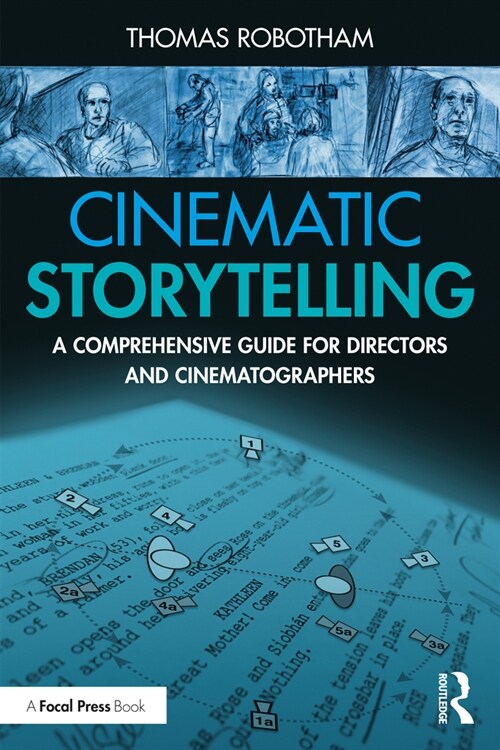 Cinematic Storytelling : A Comprehensive Guide for Directors and Cinematographers (Paperback)