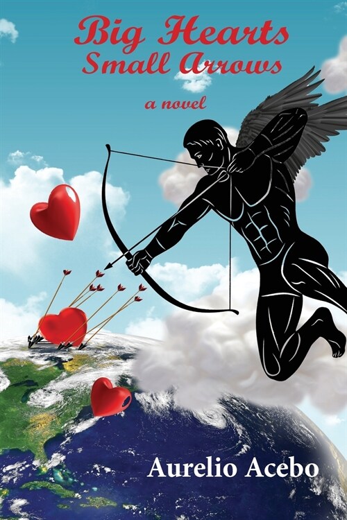 Big Hearts Small Arrows (Paperback)