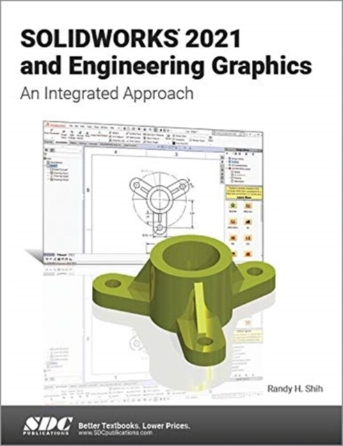 Solidworks 2021 and Engineering Graphics: An Integrated Approach (Paperback)