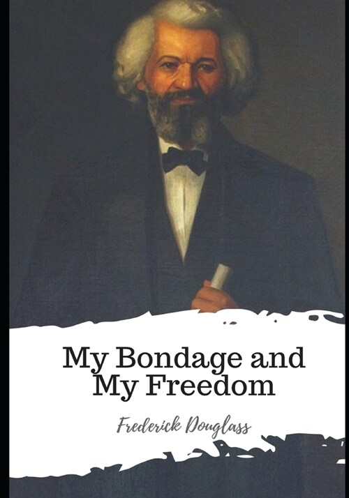 My Bondage and My Freedom (Paperback)